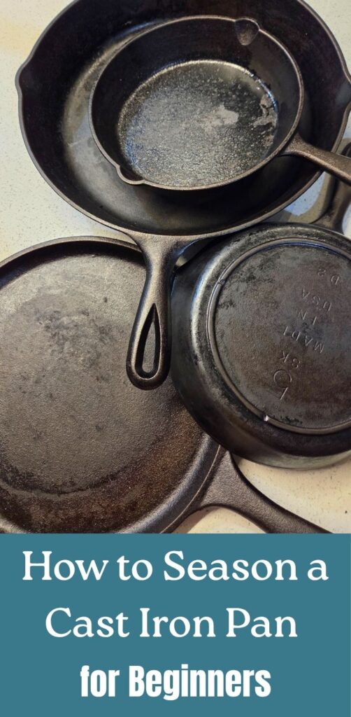 Pinterest 2 - How to Season a Cast Iron Pan for Beginners a picture of 4 cast iron pans